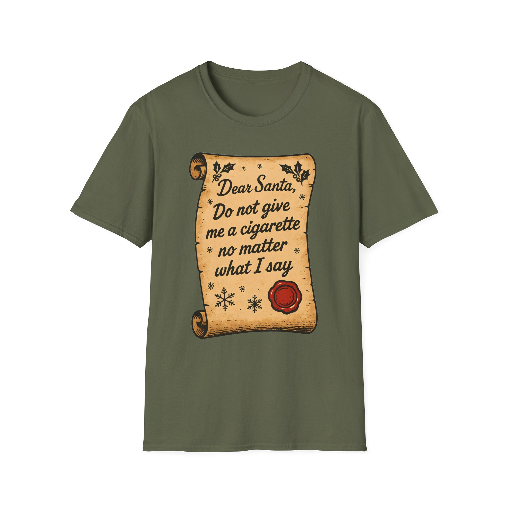 T-Shirt - "Dear Santa, Do Not Give Me a Cigarette No Matter What I Say"